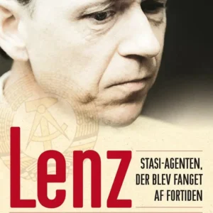 Lenz - Stasi-agenten, der blev fanget af fortiden