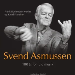 Svend Asmussen. 100 år for fuld musik