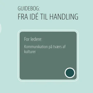 For ledere: Kommunikation på tværs af kulturer