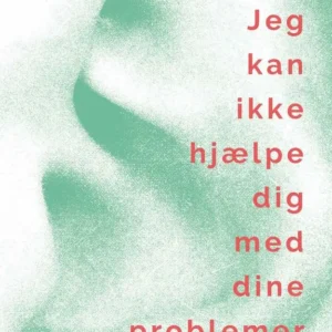 Jeg kan ikke hjælpe dig med dine problemer