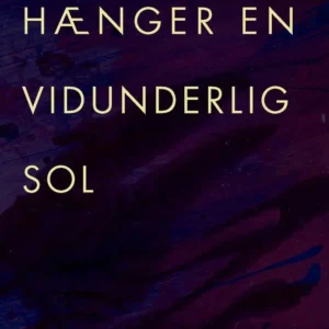 Over os hænger en vidunderlig sol