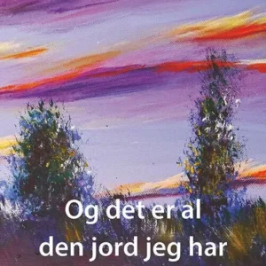 Og det er al den jord jeg har