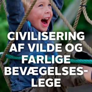 Civilisering af vilde og farlige bevægelseslege