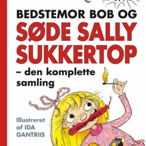 Bedstemor Bob og Søde Sally Sukkertop - den komplette samling