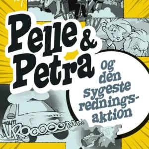 Pelle & Petra og den sygeste redningsaktion
