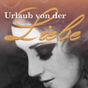 Urlaub von der Liebe