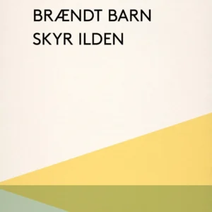 Brændt barn skyr ilden
