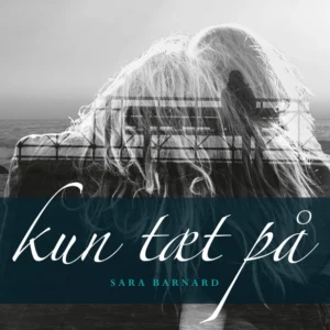 Kun tæt på