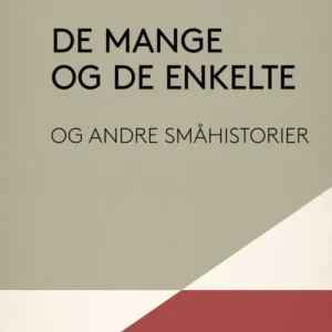 De mange og de enkelte og andre småhistorier