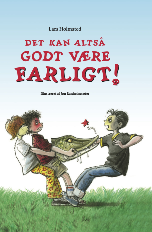 Det kan altså godt være farligt