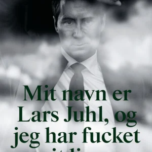Mit navn er Lars Juhl, og jeg har fucket mit liv op