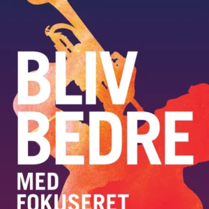 Bliv bedre med fokuseret træning