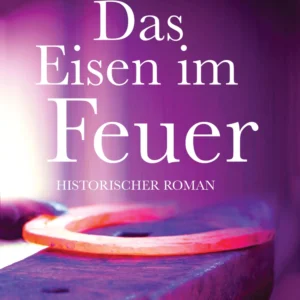 Das Eisen im Feuer