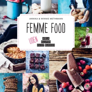 Femme food - uden mælk, gluten og hvidt sukker