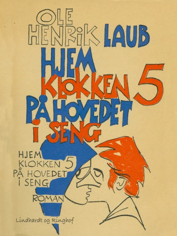 Hjem klokken fem på hovedet i seng
