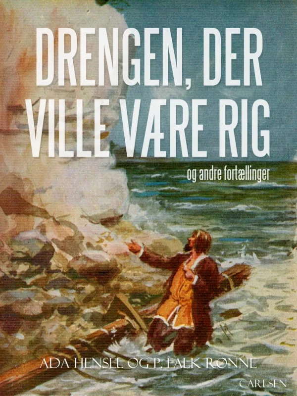 Drengen, der ville være rig og andre fortællinger