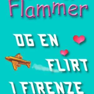 Fyre & Flammer 9 - Fyre & Flammer og en flirt i Firenze