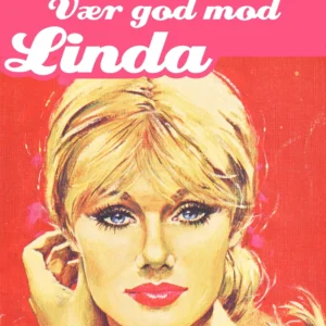 Vær god mod Linda