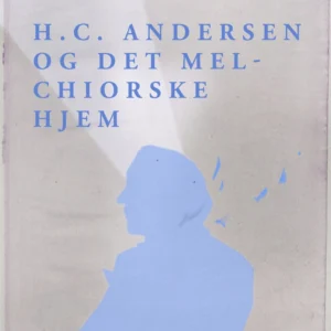 H.C. Andersen og det Melchiorske Hjem