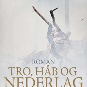 Tro, håb og nederlag