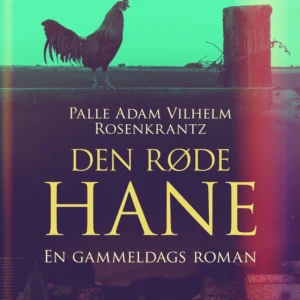 Den røde hane: En gammeldags roman