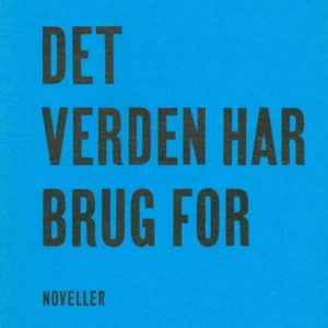 Det verden har brug for