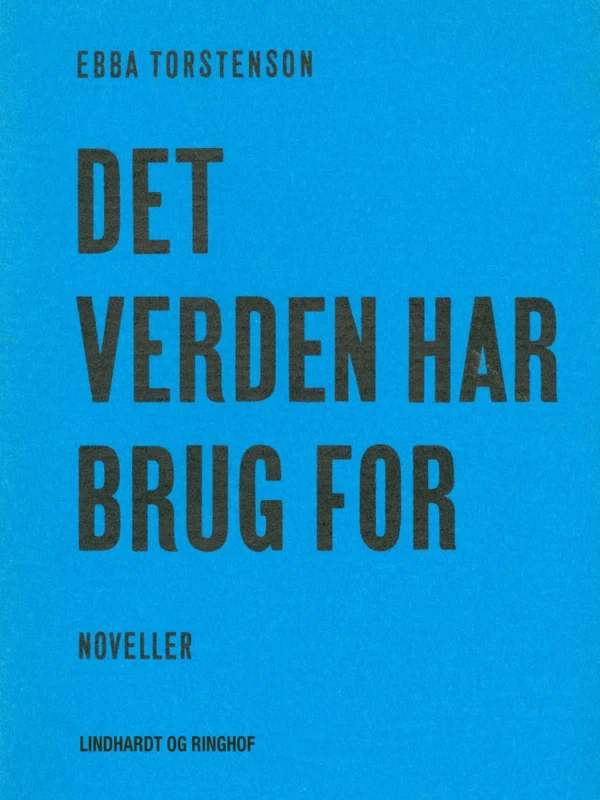 Det verden har brug for