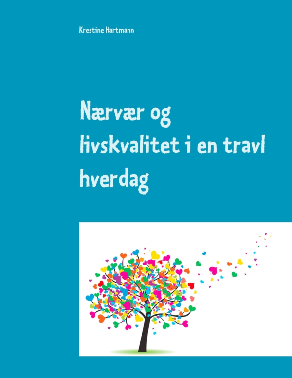Nærvær og livskvalitet i en travl hverdag