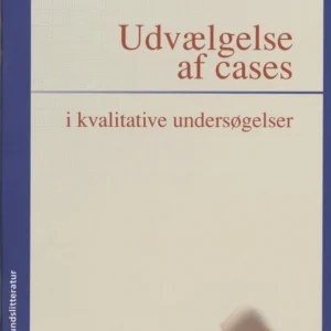 Udvælgelse af cases i kvalitative undersøgelser