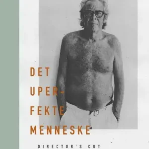 Det uperfekte menneske. Director&apos;s cut