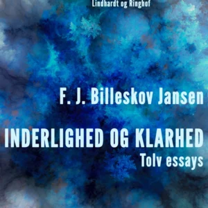 Inderlighed og Klarhed, Tolv essays
