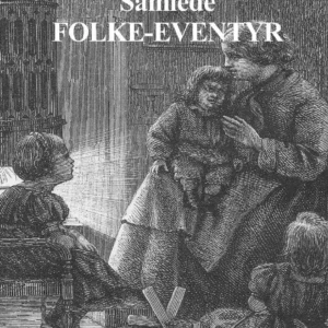Brødrene Grimms samlede Folke-Eventyr