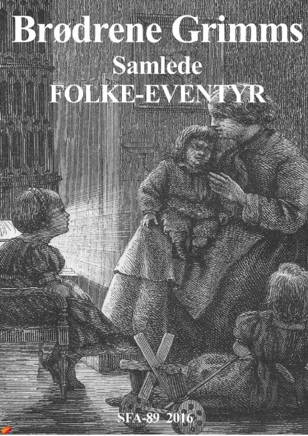 Brødrene Grimms samlede Folke-Eventyr