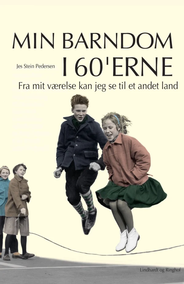 Min barndom i 60&apos;erne Fra mit værelse kan jeg se til et andet land