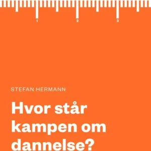 Hvor står kampen om dannelsen?