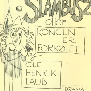 Slambusz eller kongen er forkølet