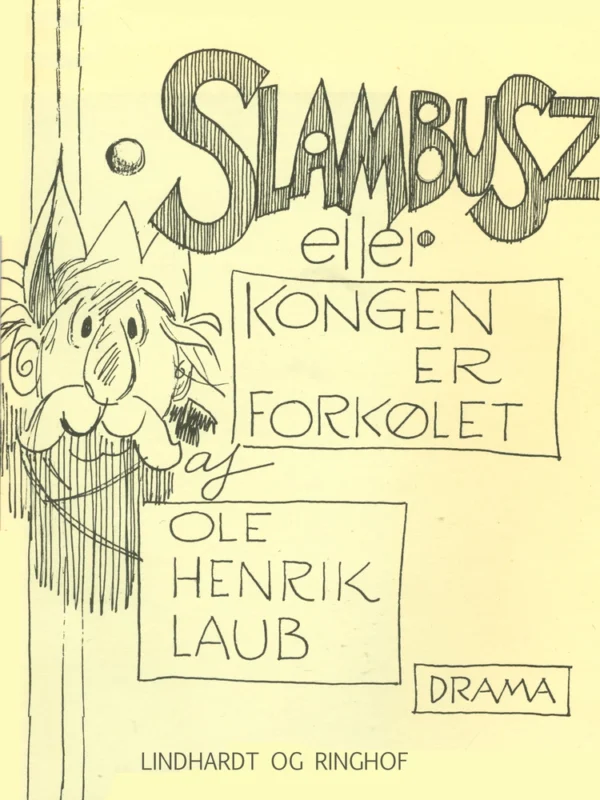 Slambusz eller kongen er forkølet