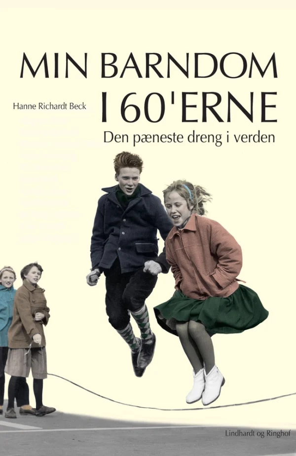 Min barndom i 60&apos;erne Den pæneste dreng i verden