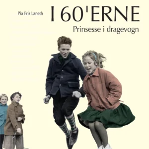 Min barndom i 60&apos;erne Prinsesse i dragevogn