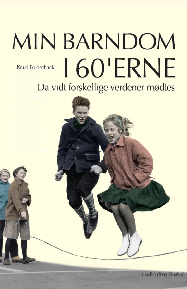 Min barndom i 60&apos;erne Da vidt forskellige verdener mødtes