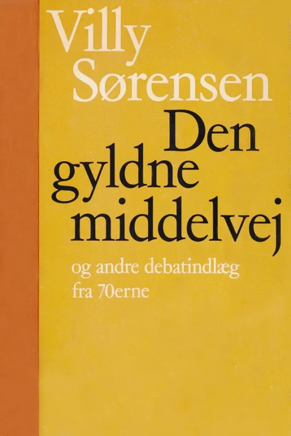 Den gyldne middelvej og andre debatindlæg fra 70erne