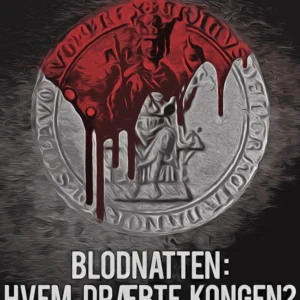 Blodnatten: Hvem dræbte kongen?