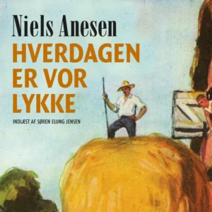 Hverdagen er vor lykke