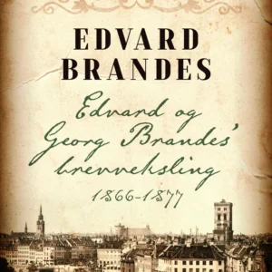 Edvard og Georg Brandes&apos; brevveksling 1866-1877