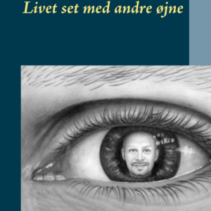 Livet set med andre øjne