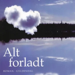 Alt forladt