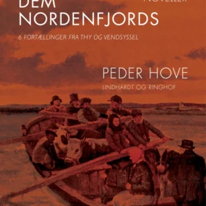 Dem nordenfjords: 6 fortællinger fra Thy og Vendsyssel