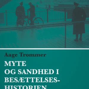 Myte og sandhed i besættelseshistorien