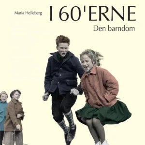 Min barndom i 60&apos;erne Den barndom