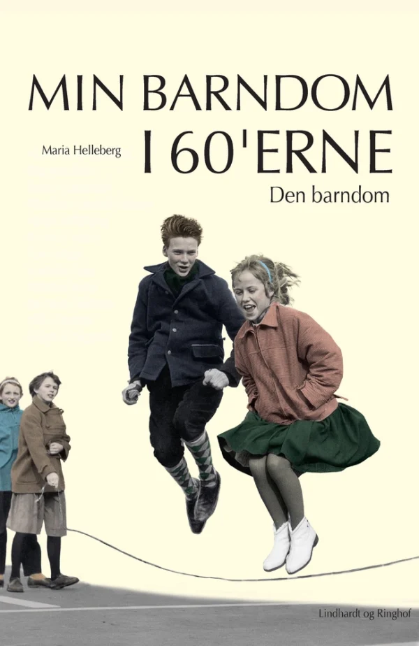 Min barndom i 60&apos;erne Den barndom